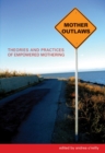 Image for Mother Outlaws : Theories and Practices of Empowered Mothering