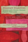 Image for Dissonant Disabilities : Women with Chronic Illnesses Explore Their Lives