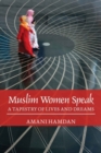 Image for Muslim Women Speak : A Tapestry of Lives and Dreams