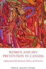 Image for Women and HIV Prevention in Canada : Implications for Research, Policy, and Practice