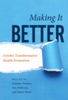 Image for Making It Better : Gender-Transformative Health Promotion