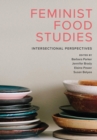 Image for Feminist Food Studies : Intersectional Perspectives