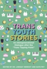 Image for Trans youth stories  : an intergenerational dialogue after the &quot;trans tipping point&quot;