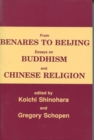 Image for From Benares to Beijing : Essays on Buddhism and Chinese Religion