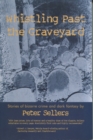 Image for Whistling past the graveyard  : stories of bizarre crime and dark fantasy
