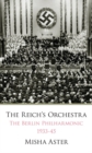 Image for Reich&#39;s orchestra, 1933-1945  : the Berlin Philharmonic &amp; national socialism
