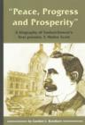 Image for &quot;Peace, Progress and Prosperity&quot; : A Biography of Saskatchewan&#39;s First Premier, T. Walter Scott