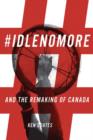 Image for `IdleNoMore  : and the remaking of Canada