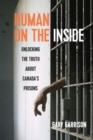 Image for Human on the inside  : unlocking the truth about Canada&#39;s prisons