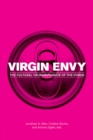 Image for Virgin Envy : The Cultural (In)Significance of the Hymen