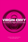 Image for Virgin Envy: The Cultural (In)Significance of the Hymen