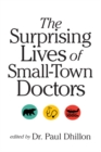 Image for The Surprising Lives of Small-Town Doctors
