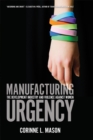 Image for Manufacturing Urgency: The Development Industry and Violence Against Women