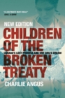 Image for Children of the Broken Treaty : Canada&#39;s Lost Promise and One Girl&#39;s Dream