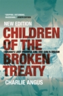 Image for Children of the Broken Treaty: Canada&#39;s Lost Promise and One Girl&#39;s Dream (New Edition)