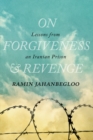 Image for On Forgiveness and Revenge: Lessons from an Iranian Prison