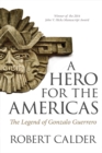 Image for Hero for the Americas: The Legend of Gonzalo Guerrero