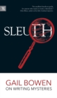 Image for Sleuth: Gail Bowen on writing mysteries