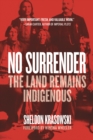 Image for No Surrender: The Land Remains Indigenous