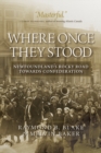 Image for Where Once They Stood: Newfoundland&#39;s Rocky Road towards Confederation
