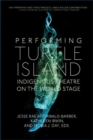 Image for Performing Turtle Island : Indigenous Theatre on the World Stage