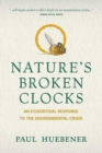 Image for Nature&#39;s Broken Clocks : Reimagining Time in the Face of the Environmental Crisis