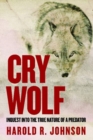 Image for Cry wolf  : inquest into the true nature of a predator