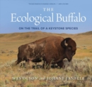 Image for The Ecological Buffalo : On the Trail of a Keystone Species