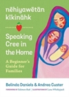 Image for nehiyawetan kikinahk? / Speaking Cree in the Home