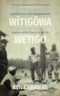Image for Opimotewina wina kapagamawat Witigowa  : journeys of the one to strike the Wetigo