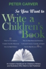Image for So You Want to Write a Children&#39;s Book
