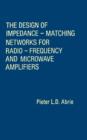 Image for The Design of Impedance-matching Networks for Radio-frequency and Microwave Amplifiers