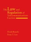 Image for The Law and Regulation of Telecommunications Carriers