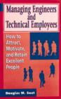Image for Managing engineers and technical employees  : how to attract, motivate and retain excellent people