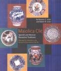 Image for Maiolica Ole : Spanish &amp; Mexican Decorative Traditions