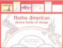 Image for Native American picture books of change  : the art of historic children&#39;s editions