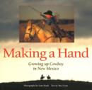 Image for Making a hand  : growing up cowboy