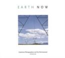 Image for Earth Now : American Photographers &amp; the Environment