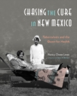 Image for Chasing the Cure In New Mexico
