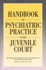 Image for Handbook of Psychiatric Practice in the Juvenile Court