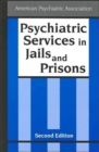 Image for Psychiatric Services in Jails and Prisons : A Task Force Report of the American Psychiatric Association