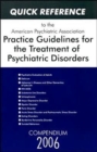 Image for Quick Reference to the American Psychiatric Association Practice Guidelines for the Treatment of Psychiatric Disorders : Compendium 2006