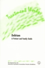 Image for Treatment Works for Delirium : A Patient and Family Guide
