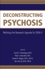Image for Deconstructing Psychosis: Refining the Research Agenda for DSM-V
