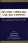 Image for Obsessive-Compulsive Spectrum Disorders : Refining the Research Agenda for DSM-V