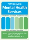 Image for Transforming Mental Health Services: Implementing the Federal Agenda for Change