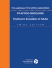Image for American Psychiatric Association Practice Guidelines for the Psychiatric Evaluation of Adults