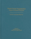 Image for World Trade Organization Dispute Settlement Decisions : Bernan Annotated Reporter, Decisions Reported August 15-November 10, 2003