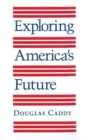 Image for Exploring America&#39;s Future