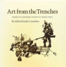 Image for Art from the Trenches : America&#39;s Uniformed Artists in World War I